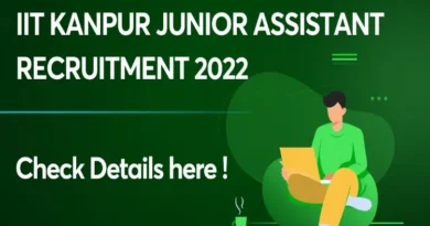 IIT Kanpur Recruitment 2022 Announced, 119 Junior Assistant Posts Notification Released