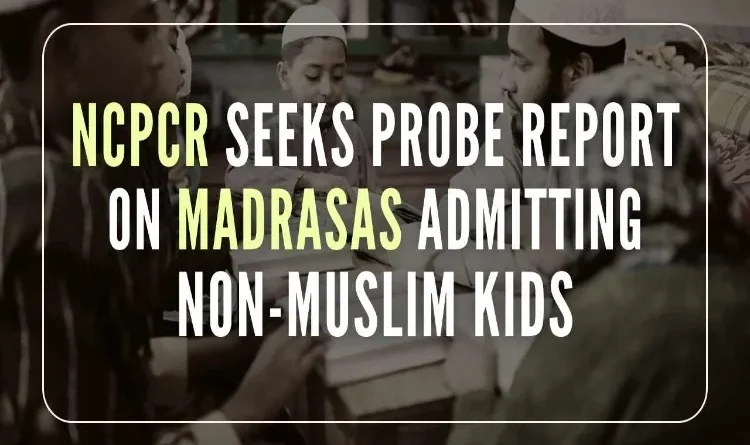 How are madrassas admitting non-Muslim students? NCPCR asked the government to investigate