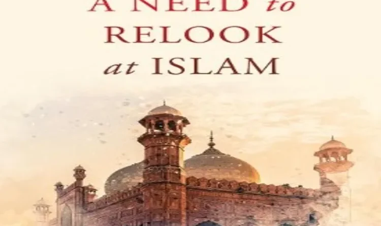 A Need to Relook at Islam