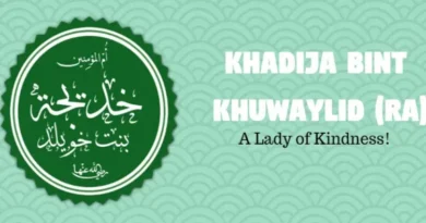 Hazrat Khadija (RA): The Great Woman Who Held the Hand of the Prophet of Islam When the World Stood Against Him.