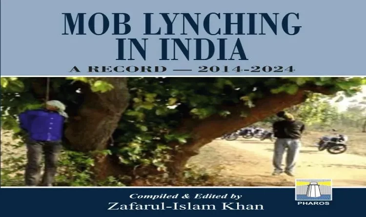 Mob Lynching in India: The Full Story from 2010 to 2024